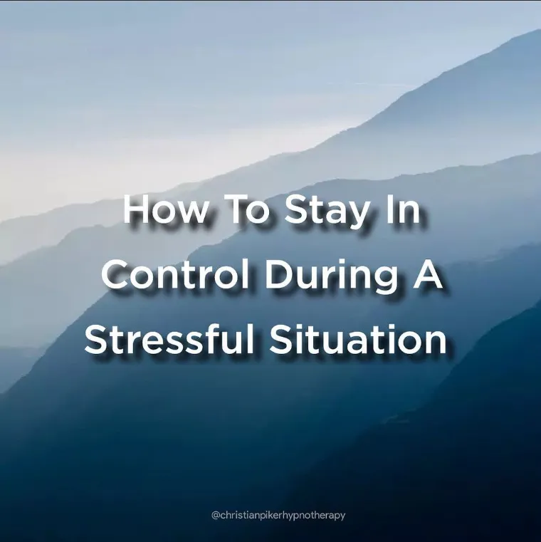 How to stay in control during a stressful situation